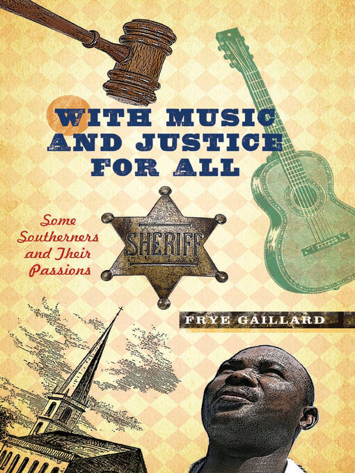 Title details for With Music and Justice for All by Frye Gaillard - Available